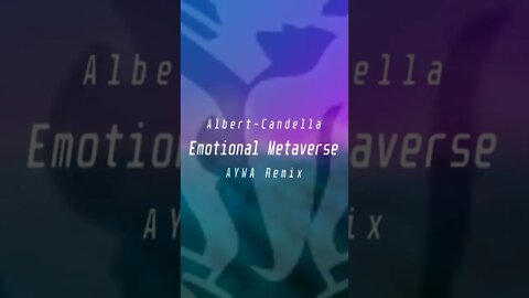 Albert-Candella - Emotional Metaverse (AWYA Remix)