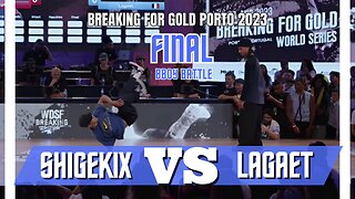 SHIGEKIX VS LAGAET | FINAL BATTLE | BBOY BATTLE | BREAKING FOR GOLD PORTO/PORTUGAL 2023
