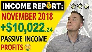 INCOME REPORT 💰 November 2018 | +$10,022.24 4th Quarter Profit! Passive Income Progress Report #20