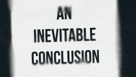 An Inevitable Conclusion {Evangelist David Sommerdorf} • 1/11/23