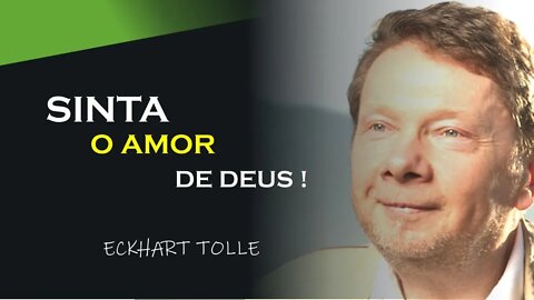 SINTA O AMOR DE DEUS, ECKHART TOLLE DUBLADO