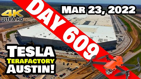 GIGA TEXAS: GIGAFEST IN 15 DAYS! - Tesla Gigafactory Austin 4K Day 609 - 3/23/22- Tesla Terafactory