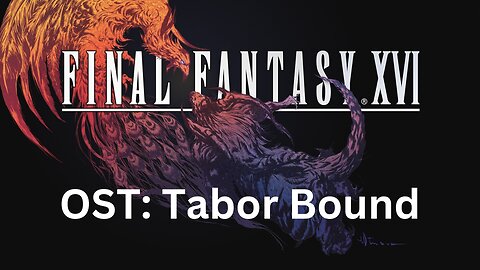 Final Fantasy 16 OST 196: Tabor Bound