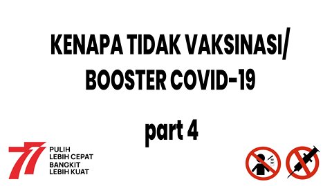 Kenapa Tidak Vaksin/Booster Covid -19 part-4