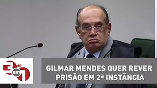 Ministro Gilmar Mendes quer rever prisão em 2ª instância