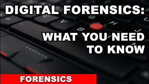 Digital Forensics - What you need to know. Part 1