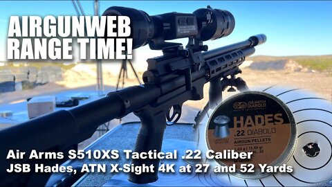 AIRGUN RANGE TIME - Air Arms S510XS Tactical Testing JSB Hades with ATN X-Sight 4K Pro 5-20