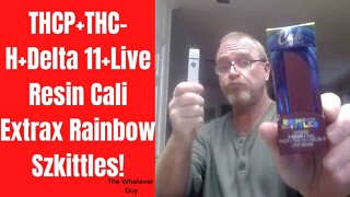 THCP+THC-H+Delta 11+Live Resin Cali Extrax Rainbow Szkittles!