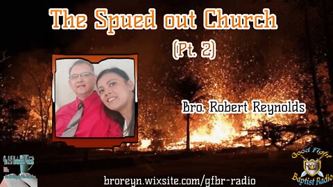 The Spued Out Church (Pt. 2 of 2) 2:15 Workman's Podcast #36