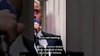 Man City deliver Walker news with Wolf of Wall Street spoof! #shorts