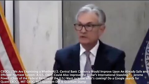 CBDCs | "We Are Examining a Whether U.S. Central Bank Currency Would Improve Upon An Already Safe and Efficient Payment System. A U.S. CBDC Could Also Improve the Dollar's International Standing." - Jerome Powell