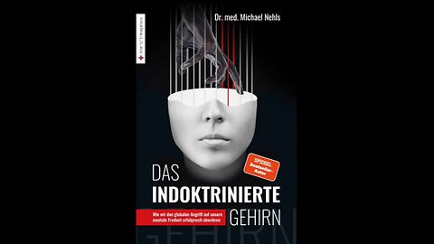 Das indoktrinierte Gehirn – Dr. Michael Nehls: Zusammenfassung wichtiger Argumente