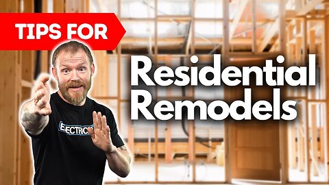 5 Tips for Electricians working in Residential Remodels