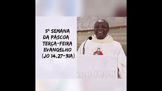 Homilia de Hoje | Padre José Augusto 17/05/22