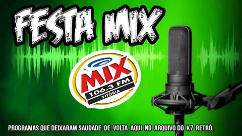 Festa Mix - Mix fm - Vitoria ES ( Estreia )