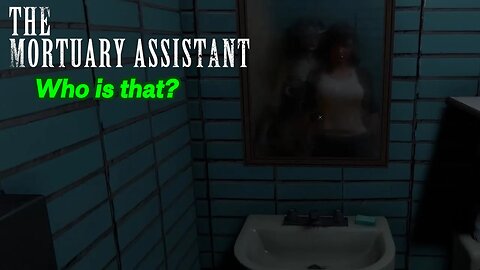 Who's that? - The Mortuary Assistant EP1