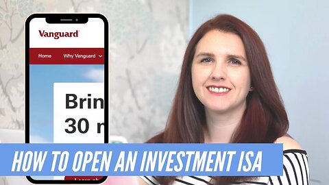 Investment ISA: Open a Stocks & Shares ISA with Vanguard (2021 TUTORIAL FOR BEGINNERS)