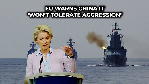 EU Warns China It ‘Won’t Tolerate Aggression’