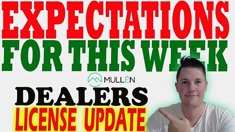 Expectations for Mullen THIS WEEK │ Possible NEWS for Mullen ⚠️ RM Dealers License Update