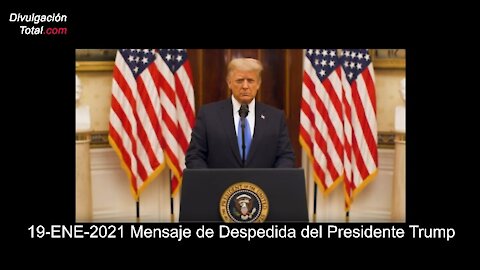 19-ENE-2021 Mensaje de Despedida del Presidente Trump