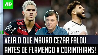 "O cenário MAIS PROVÁVEL pra esse Flamengo x Corinthians é..." Mauro Cezar É DIRETO antes da FINAL!