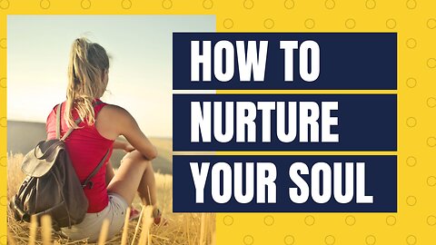 How to nurture your soul amidst chaos