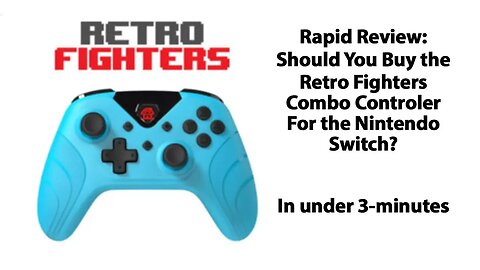The TL/DR Rapid Review of the Retro Fighters Combo Controller for the Nintendo Switch