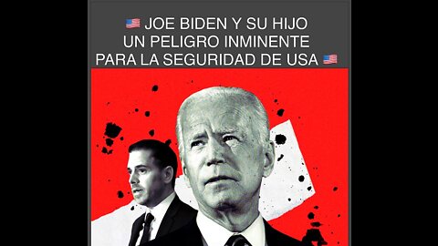 🔥JOE BIDEN Y SU HIJO UN PELIGRO INMINENTE PARA LA SEGURIDAD NACIONAL DE USA🔥