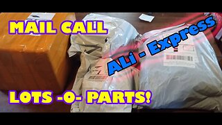 MAIL CALL - Ali EXpress - Large Haul - PArt Parts pArts!!