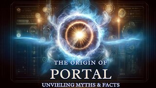 The Origin of "PORTALS" | Unraveling the Mystery