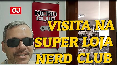 Visita na Super Loja Nerd Club