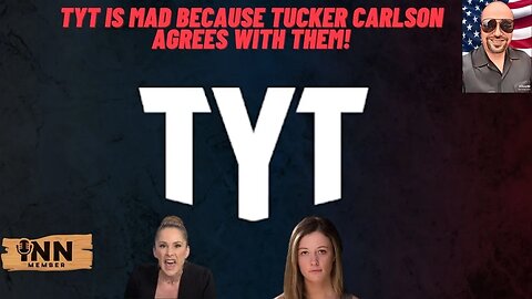 #TYT is mad because Tucker Carlson AGREES with them!