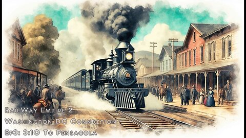 Railway Empire 2 - Washington DC Connection Ep3: 3:10 To Pensacola