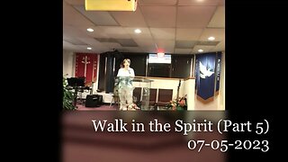 Walk in the Spirit (Part 5)