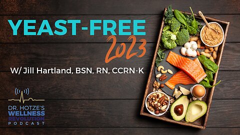 Yeast-Free in 2023 with Jill Hartland, BSN, RN, CCRN-K