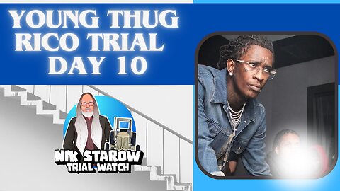 Young Thug RICO-Trial - Day 10