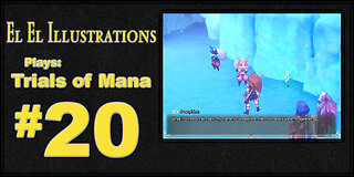 El El Plays Trials of Mana Episode 20: Over 9000