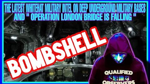 THE LATEST WHITEHAT MILITARY INTEL ON D.U.M.B.S, AND "OPERATION LONDON BRIDGE IS FALLING "!