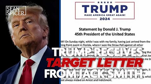 Trump receives TARGET LETTER from Jack Smith; expects to be indicted AGAIN