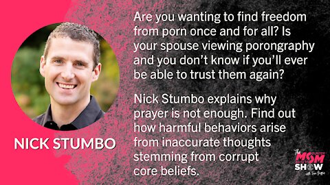 Nick Stumbo Shares How to Break Free From the Addiction of Porn For Good