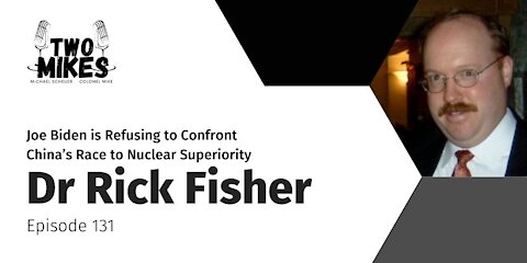 Dr Rick Fisher: Joe Biden is Refusing to Confront China’s Race to Nuclear Superiority
