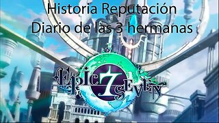 Epic Seven Historia/Escenas Reputación Diario de las 3 hermanas (Sin gameplay)
