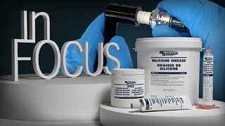 In Focus Episode 9: 8462 Dielectric Grease