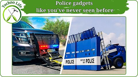 Police gadgets like you've never seen before