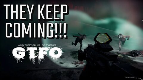 THEY JUST KEEP COMING! | RUNNING THE RUNDOWN EP.4 | GTFO GAMEPLAY B3