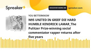 N95 UNITED IN GRIEF DIE HARD HUMBLE KENDRICK LAMAR_The Pulitzer Prize-winning social commentator rap