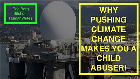 WHY PUSHING CLIMATE CHANGE MAKES YOU A CHILD ABUSER!