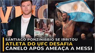 PONZINIBBIO DESAFIA CANELO APÓS AMEAÇA A MESSI!