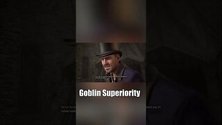 Goblin Superiority #shorts