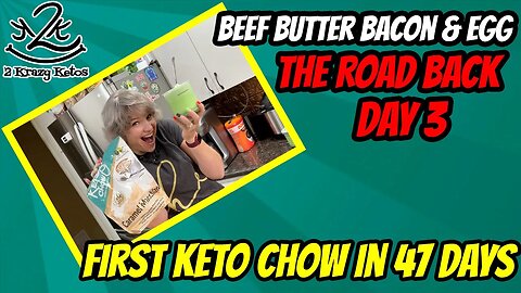 Beef Butter Bacon & Eggs | The Road Back | First keto chow after 47 days